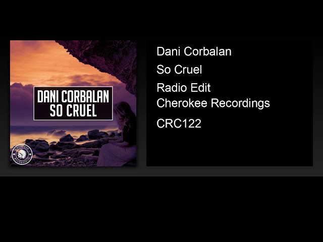 Dani Corbalan - So Cruel (Radio Edit)