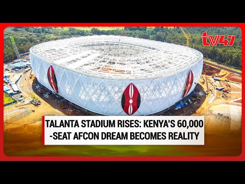 Talanta Stadium Rises: Kenya’s 60,000-Seat AFCON Dream Becomes Reality