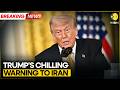 US Iran War To Start Again Trump Says US Iran Ceasefire On Life Support WION BREAKING