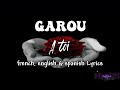 Garou - À toi (english, spanish & french lyrics)#garou #atoi #lyricstranslation