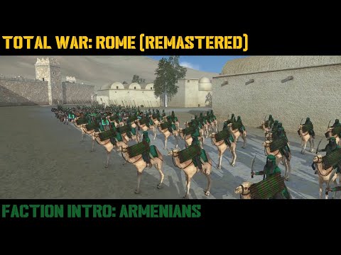 Total War: Rome (REMASTERED) - Faction Intro - Armenians