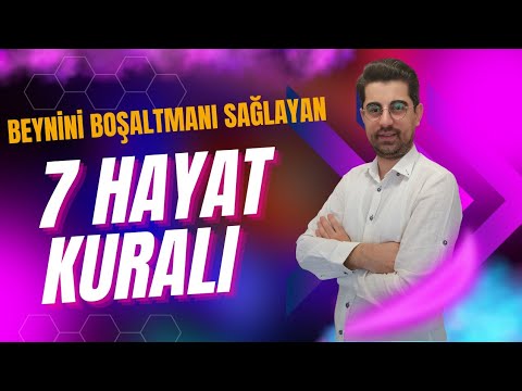 Beynini BOŞALTMANI sağlayacak 7 HAYAT KURALI | Yaşamın artık daha hafif ve kolay olacak...💯