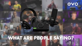 Video thumbnail for What do people think about the EVO Start Recording Bundle? by EVO by Audient