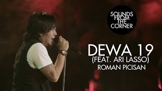 Dewa 19 (Feat. Ari Lasso) - Roman Picisan | Sounds From The Corner Live #19
