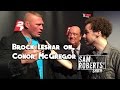 Brock Lesnar On Conor McGregor What S The Haps SRShow Sam Roberts