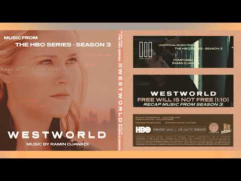 Music From WESTWORLD S3 I Free Will Is Not Free (Recap Music #1) - RAMIN DJAWADI I NR ENTERTAINMENT