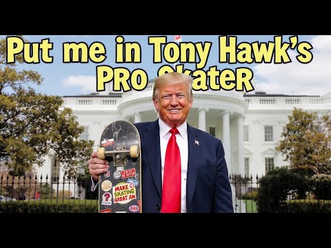 Donald Trump wants to be in THPS 3+4