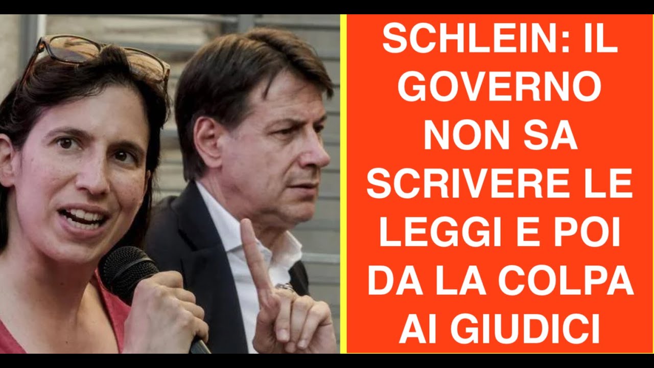 SCHLEIN: IL GOVERNO NON SA SCRIVERE LE LEGGI E POI DA LA COLPA AI GIUDICI