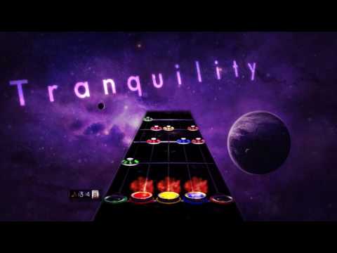 Tranquility | Guitar Hero/Clone Hero Custom Song