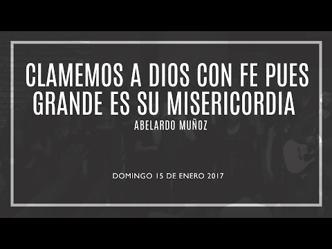 Clamemos A Dios Con Fe Pues Grande Es Su Misericordia