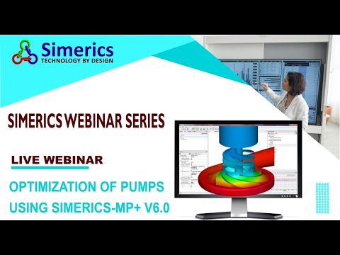 SIMERICS Webinar Series 2023 -  Optimization of Pumps using Simerics-MP/MP+ Version 6.0