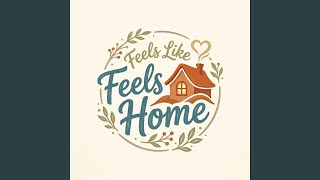 Download lagu Feels Like Home mp3