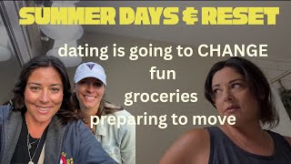 Dating is CHANGING, Summer fun, and Preparing to move | Summer Reset Vlog