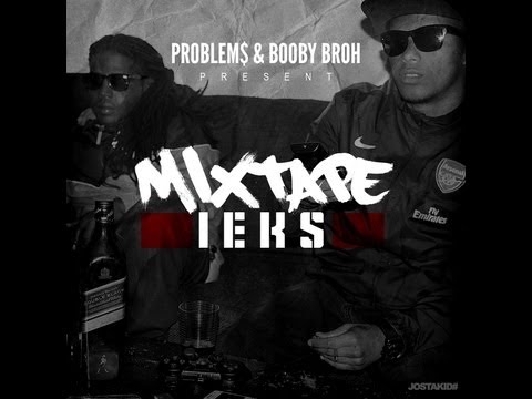 Problem$ & BoobyBroh Mixtape ieks!!