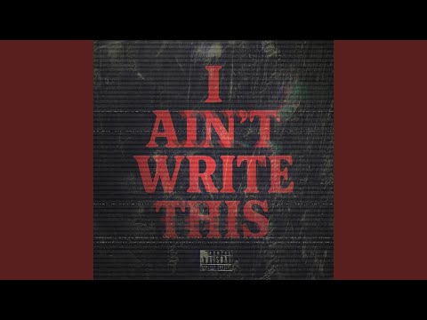I Ain't Write This