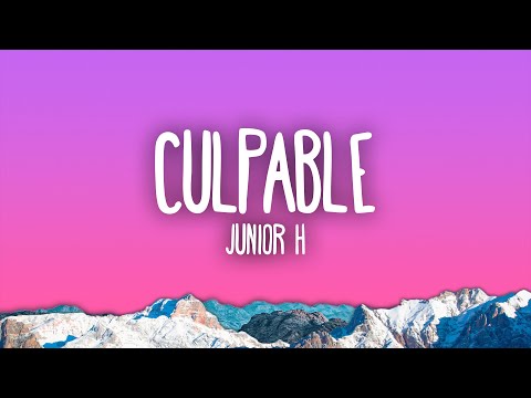 Junior H - Culpable