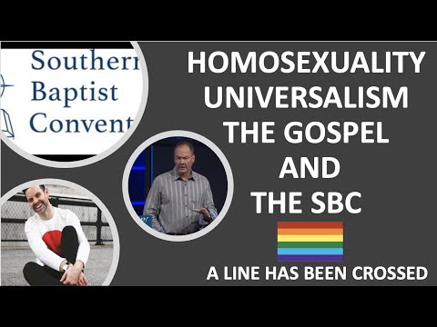 Homosexuality, Universalism, The Gospel, and the SBC