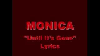 Monica Until It's Gone Lyrics