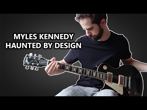 MYLES KENNEDY - HAUNTED BY DESIGN (GUITAR SOLO)