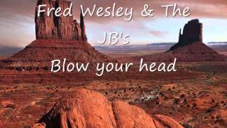 Fred Wesley and The JB's - Blow your head