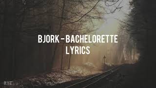Björk - Bachelorette (Lyrics)
