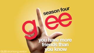 Glee - You Have More Friends Than You Know - Episode Version [Short]