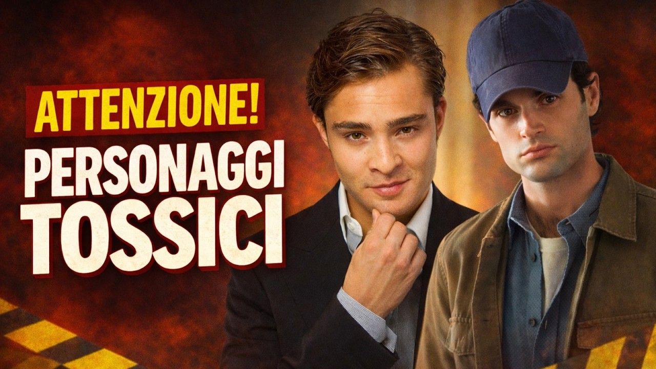 I personaggi più TOSSICI di film e serie (che tutti amano)