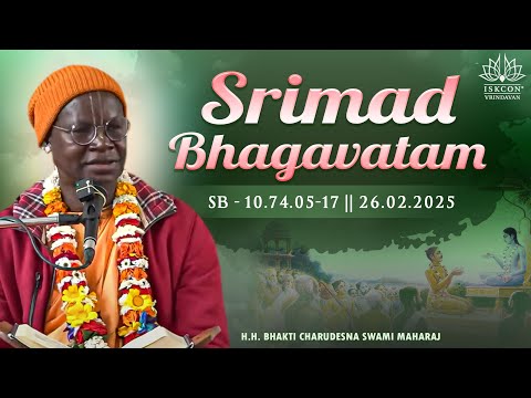 H.H. Bhakti Charudesna Swami Maharaj || Srimad Bhagavatam 10.74.05-17 || 26.02.2025