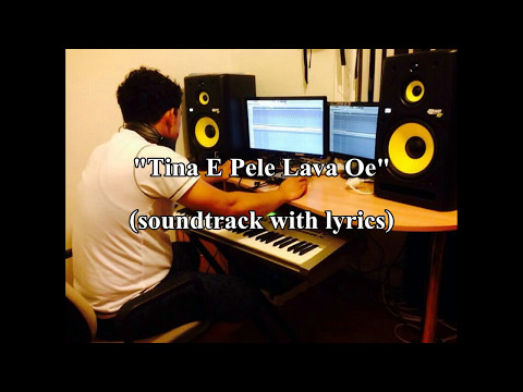 'Tina e pele lava oe' soundtrack with lyrics