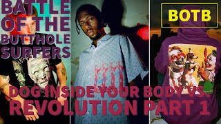 Battle of the Butthole Surfers: Day 56 - Dog Inside Your Body vs. Revolution Part 1