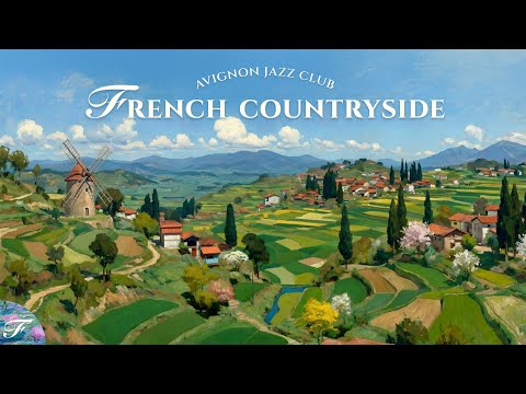 𝐅𝐫𝐞𝐧𝐜𝐡 𝐂𝐨𝐮𝐧𝐭𝐫𝐲𝐬𝐢𝐝𝐞 𝐧𝐞𝐚𝐫 𝐀𝐯𝐢𝐠𝐧𝐨𝐧 🌾 Instrumental Music | Peaceful Villages & Nature