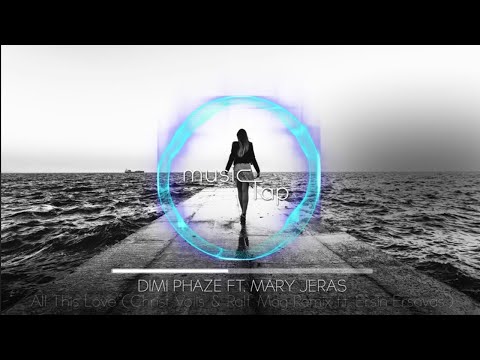 DIMI PHAZE FT. MARY JERAS- All This Love (Christ Volis & Ralf Mag ft. Ersin Ersavas)