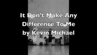 It Don&#39;t Make Any Difference by Kevin Michael choreography