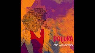 Doçura [FULL Album] - Ana Luisa Barral