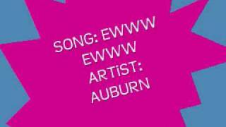 Auburn Eww Eww (: Lyrics in description !