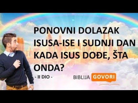 16. DRUGI DOLAZAK ISUSA ( Mesih Ise) - SUDNJI DAN II dio  /// BIBLIJA GOVORI