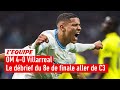 OM 4-0 Villarreal : Le débrief du huitième de finale aller de la Ligue Europa