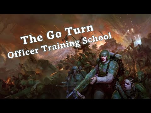 The Go Turn || Officer Training School || Astra Militarum Guides