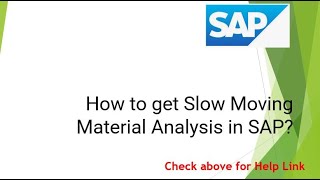 How to get Slow Moving Material Analysis in SAP?