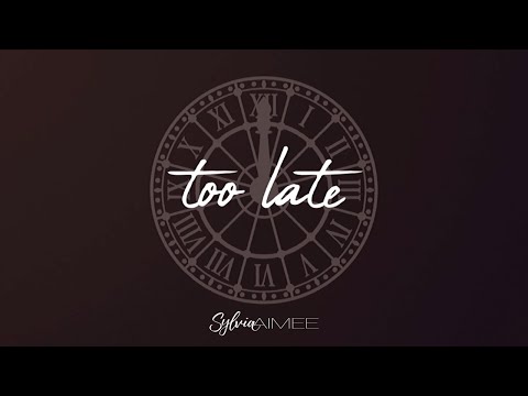 Sylvia Aimee - Too Late (Official Lyric Video)