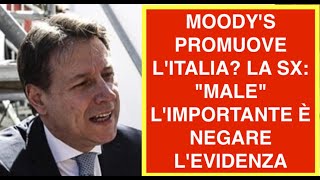MOODY'S PROMUOVE L'ITALIA? LA SX: "MALE" L'IMPORTANTE È NEGARE L'EVIDENZA