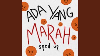 Download lagu Ada Yang Marah - Sped Up mp3
