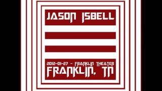 Jason Isbell Franklin Theatre Franklin, TN January 27, 2012
