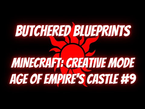 MINECRAFT: BUTCHERED BLUEPRINTS II AGE OF EMPIRE'S CASTLE #9
