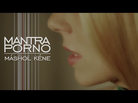 Mantra Porno - Máshol Kéne Official Video