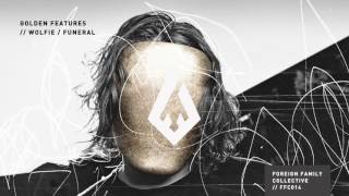 Golden Features - Funeral