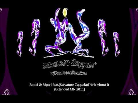 Bottai & Ripari feat Salvatore Zappalà)Think About It (Extended MIx 2011)