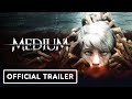 The Medium - Official Launch Trailer