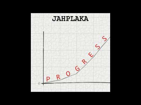 JahPlaka - Progress (Official Audio)