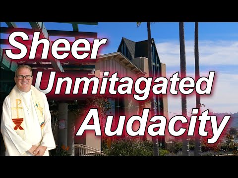 Sheer Unmitagated Audacity, Pastor Jon Doolittle | CLC Solana beach